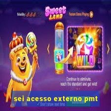 sei acesso externo pmt